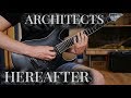 ARCHITECTS - HEREAFTER FULL GUITAR COVER