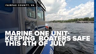 The Marine One Unit is working to keep Fairfax County boaters safe this 4th of July