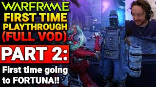 Discovering FORTUNA! (First Time Playing WARFRAME Full Stream Vods Part 2)