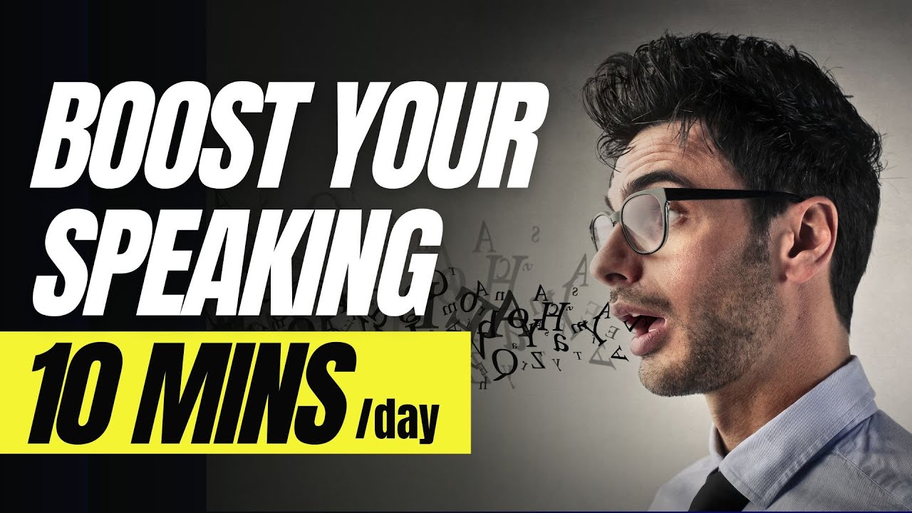 Boost Your English Speaking in 10-Minutes a day - YouTube