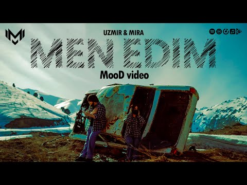 UZmir & Mira — Men edim (MooD video)