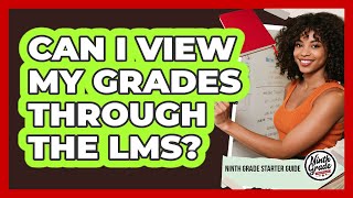 Can I View My Grades Through The LMS?