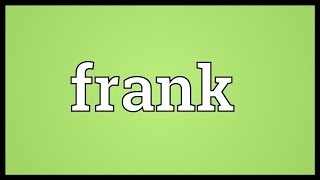 Frank Meaning