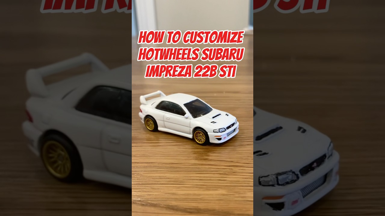 How to CUSTOMIZE HOTWHEELS SUBARU IMPREZA 22BSTI🔥