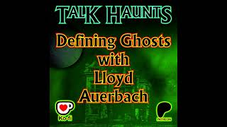 Talk Haunts – Loyd Auerbach (Defining Ghosts)