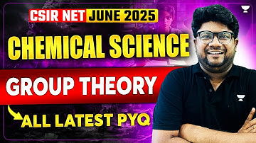 CSIR NET Chemistry June 2025 | Group Theory all Latest PYQ | Group Theory CSIR NET | Kuldeep Garg