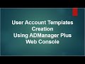 Creating User Account Templates in Active Directory Using ADManager Plus Console.
