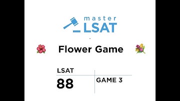 LSAT 88 Logic Game 3 (Flower Game) GREATLY SIMPLIFIED!!