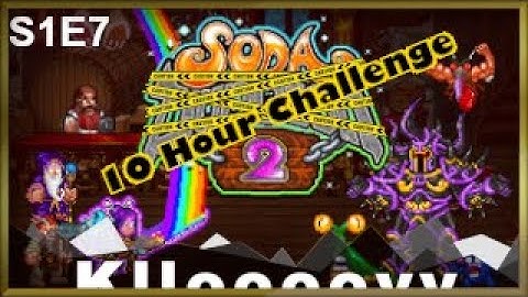 [Soda Dungeon 2] S1E7 Maybe Status Dots are the Way | 10 Hour Challenge