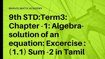 9th STD:Term3: Chapter -1: Algebra-solution of an equation: Excercise :(1.1) Sum -2