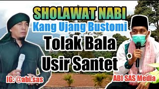 SHOLAWAT KANG UJANG BUSTOMI | Tolak Bala Rezeki Lancar | Abi Sas