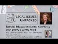 Legal Issues Unpacked: Special Education during COVID-19 with Ginny Fogg