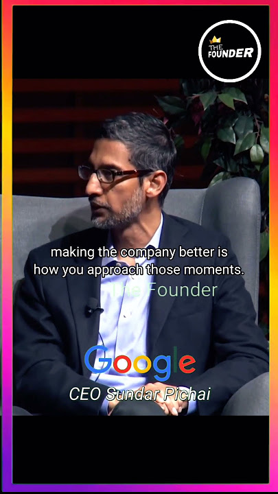 Google Ceo Sundar Pichai about google employees|business running ideas|‎@The Founder 