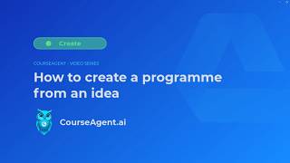 From a single idea to a full training programme | CourseAgent