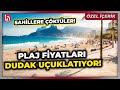 Halka ait olan sahillere çöktüler: Plaj ve locaların fiyatları dudak uçuklatıyor!