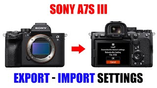 Export - Import Settings Presets [ Sony a7S III tutorial ] Save & Load Custom Buttons