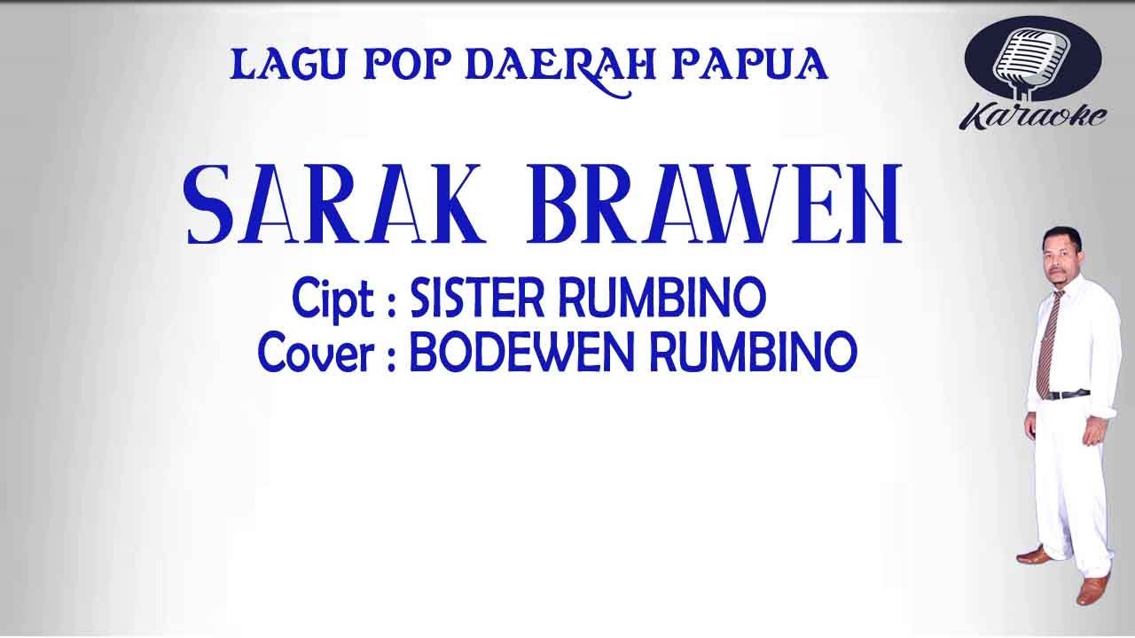 SARAK BRAWEN   BODEWEN RUMBINO