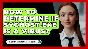 How to Determine If Svchost.exe Is a Virus? - SecurityFirstCorp.com