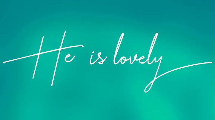 HE IS LOVELY || EXTENDED