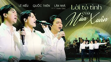 Lời Tỏ Tình Của Mùa Xuân | Sáng Tác: Thanh Tùng | Quốc Thiên - Lê Hiếu - Lân Nhã