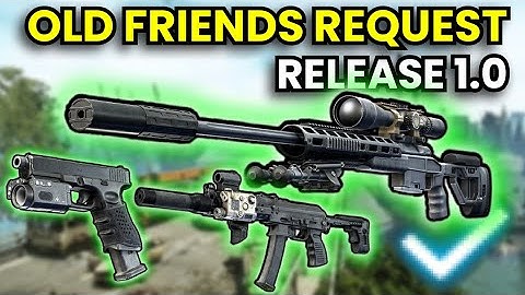 Gunsmith Old Friends Request - RELEASE 1.0 Guide | Escape From Tarkov
