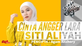 SITI ALIYAH - CINTA ANGGER LARA || LIRIK