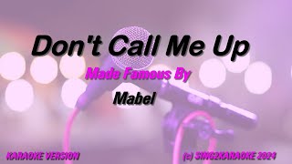 Mabel   Don't Call Me Up (Karaoke Version) Lyrics