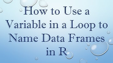 How to Use a Variable in a Loop to Name Data Frames in R