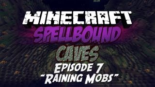 Spellbound Caves - "Raining Mobs" - Ep.7
