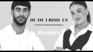 Karush & Gaya Harutyunyan / DU IM URISH ES / Remix  2024