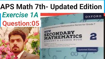 Exercise 1A Question:05 || APS Math 7th || New Secondary Mathematics Book 2 Updated Edition