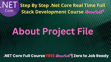 #07  About Project File in .Net Core | .Net Core Full Stack Development course in Telugu |