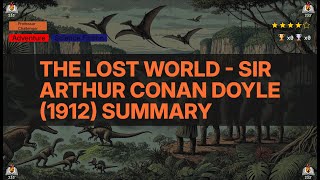 The Lost World - Sir Arthur Conan Doyle (1912) Summary (Professor Challenger - 1)