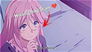 Hilang Ingatan 💔 || Jedag Jedug anime Sad