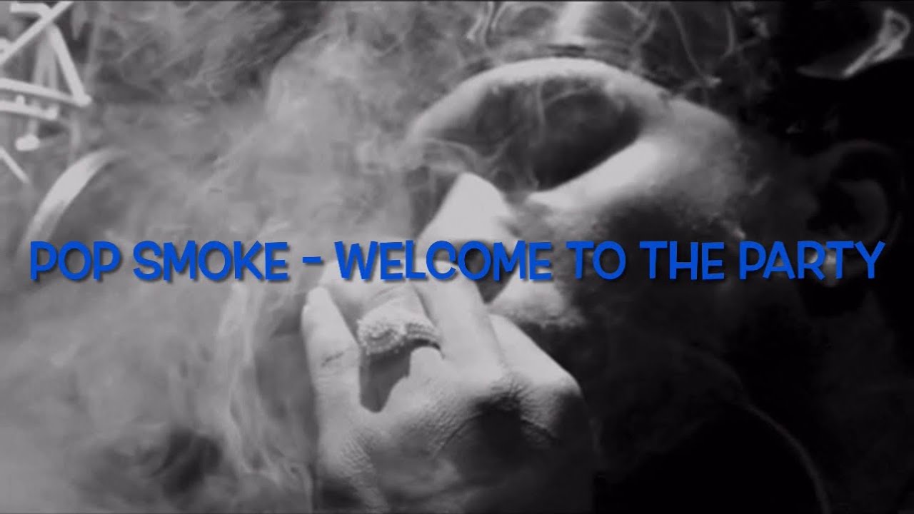 Pop Smoke - Welcome To The Party [Slowed + Reverb] (Audio w/ Lyrics ...