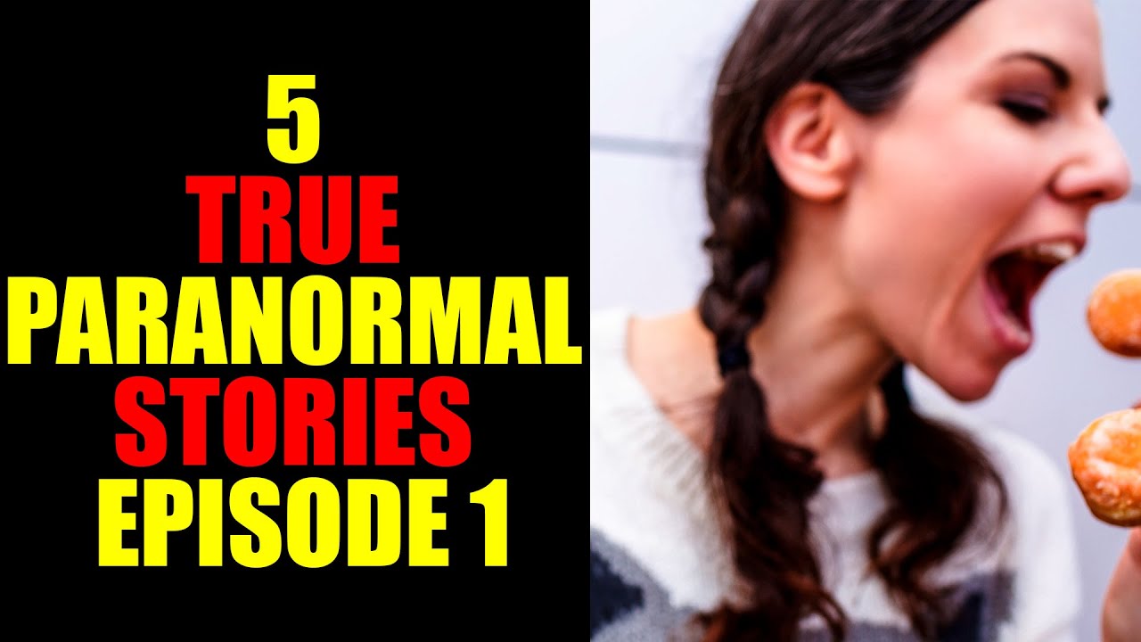 5 TRUE PARANORMAL STORIES EPISODE 1 Ghost Stories