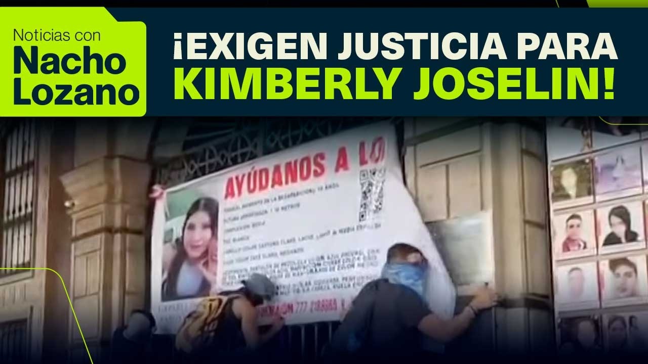 Caso Kimberly Joselin Ramos Beltrán: Cuerpo localizado sí corresponde al de la joven | Nacho Lozano