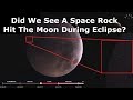 A Space Rock Hit The Moon During The Eclipse