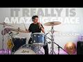 IT REALLY IS AMAZING GRACE - Phil Wickham, Crowder (*DRUM COVER*)