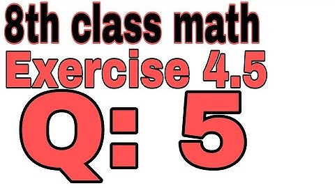8th Class Mathematics Chapter 4 Exercise 4.5 Question 5 solve. ||Sindh text ||