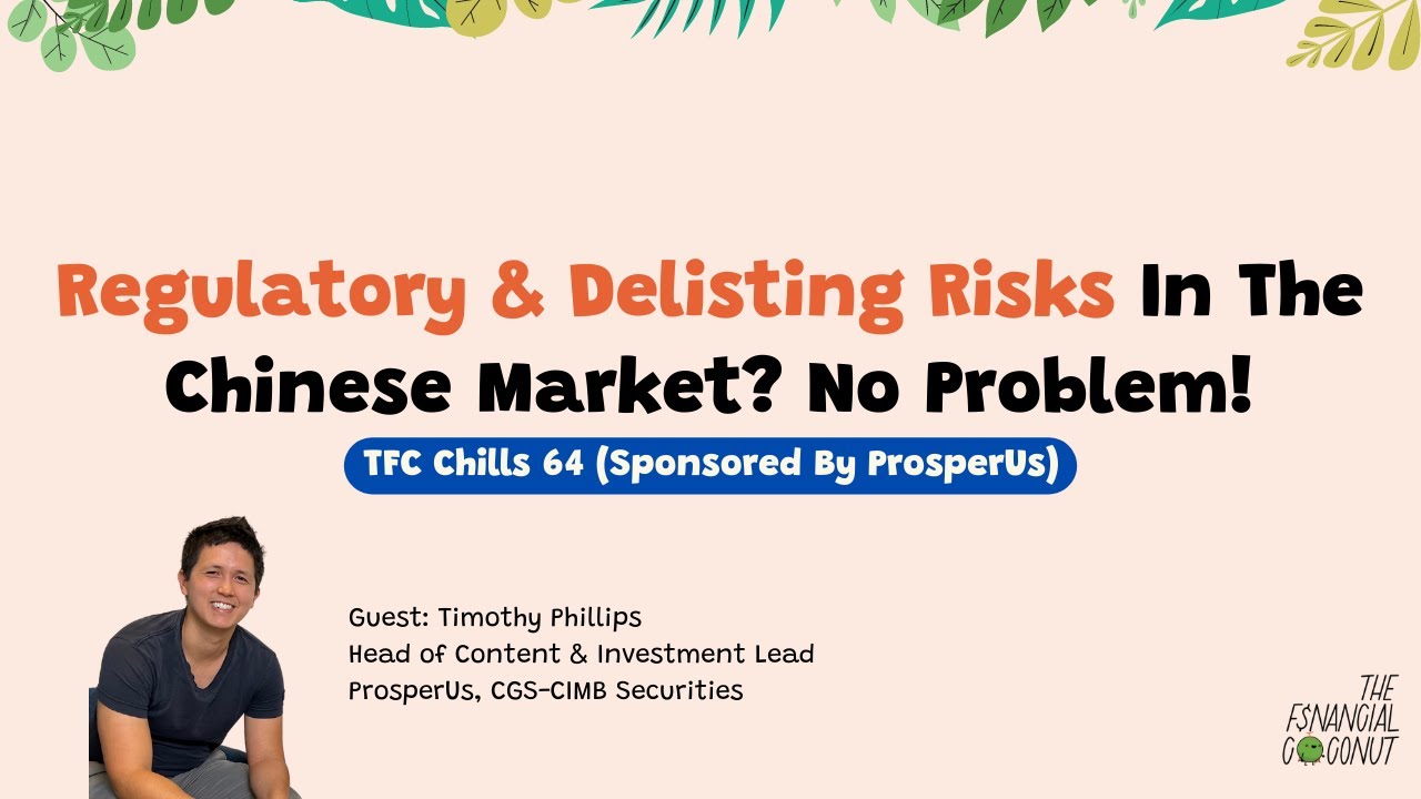Avoid Regulatory & Delisting Risks By Investing In The HK Market [Chills 64 Sponsored By ProsperUs]