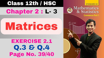 12th Maths | Chapter 2 Matrices | Commerce Part 1 | Exercise 2.1 | Lecture 3 | Kamlesh Sir
