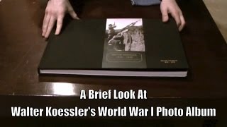 A Brief Look at Walter Koessler's WWI Photo Album