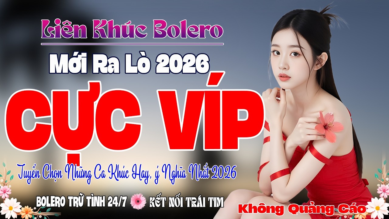 LK Ca Nhạc Bolero Cực Víp 2026 ➤ Tuyển Chọn Nhạc Vàng Trữ Tình Hay Nhất – Êm Tai Víp Nhất 2026..