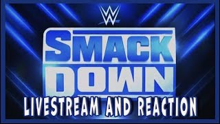 SMACKDOWN (LIVESTREAM AND REACTIONS)