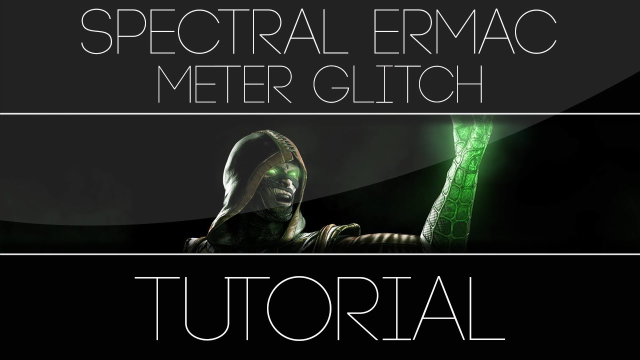 Mortal Kombat X Spectral Ermac Meter Glitch Tutorial YouTube