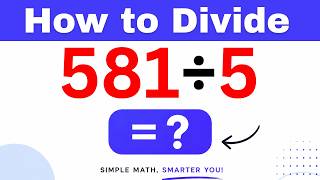 581÷5 Divide 581 by 5 (Long division Method)