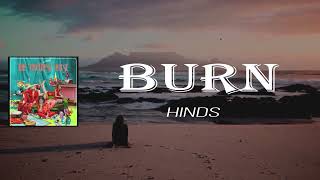 Hinds - Burn (Lyrics)