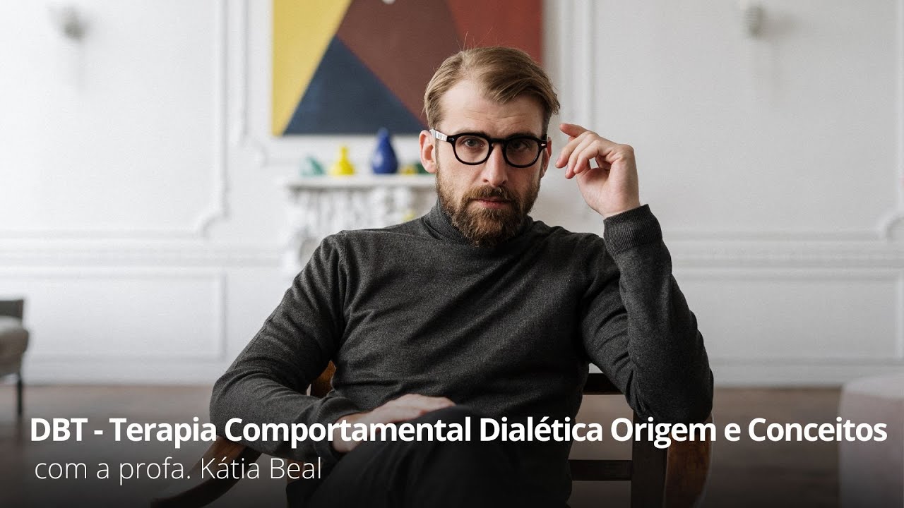 Curso: DBT  - Terapia Comportamental Dialética Origem e Conceitos - Educapsy