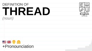 THREAD meaning, definition & pronunciation | What is THREAD? | How to say THREAD